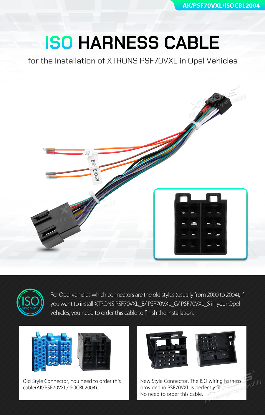 Opel ISO Wiring Harness for Old Style Connectors, for XTRONS PSF70VXL | AK/PSF70VXL/ISOCBL2004: XTRONS specification poster 1 of 1