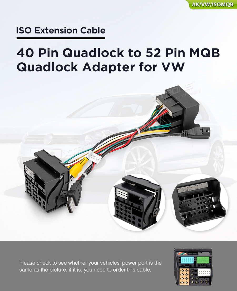 Volkswagen 40 Pin Quadlock to 52 Pin MQB Quadlock ISO Extension Cable | AK/VW/ISOMQB: XTRONS specification poster 1 of 1